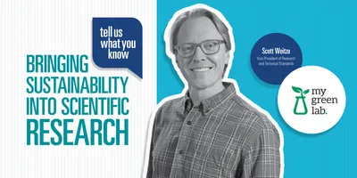 Portrait of Scott Weitze, Vice President of Research and Technical Standards at My Green Lab, beside text that reads “Tell us what you know: Bringing sustainability into scientific research,” with the My Green Lab logo.
